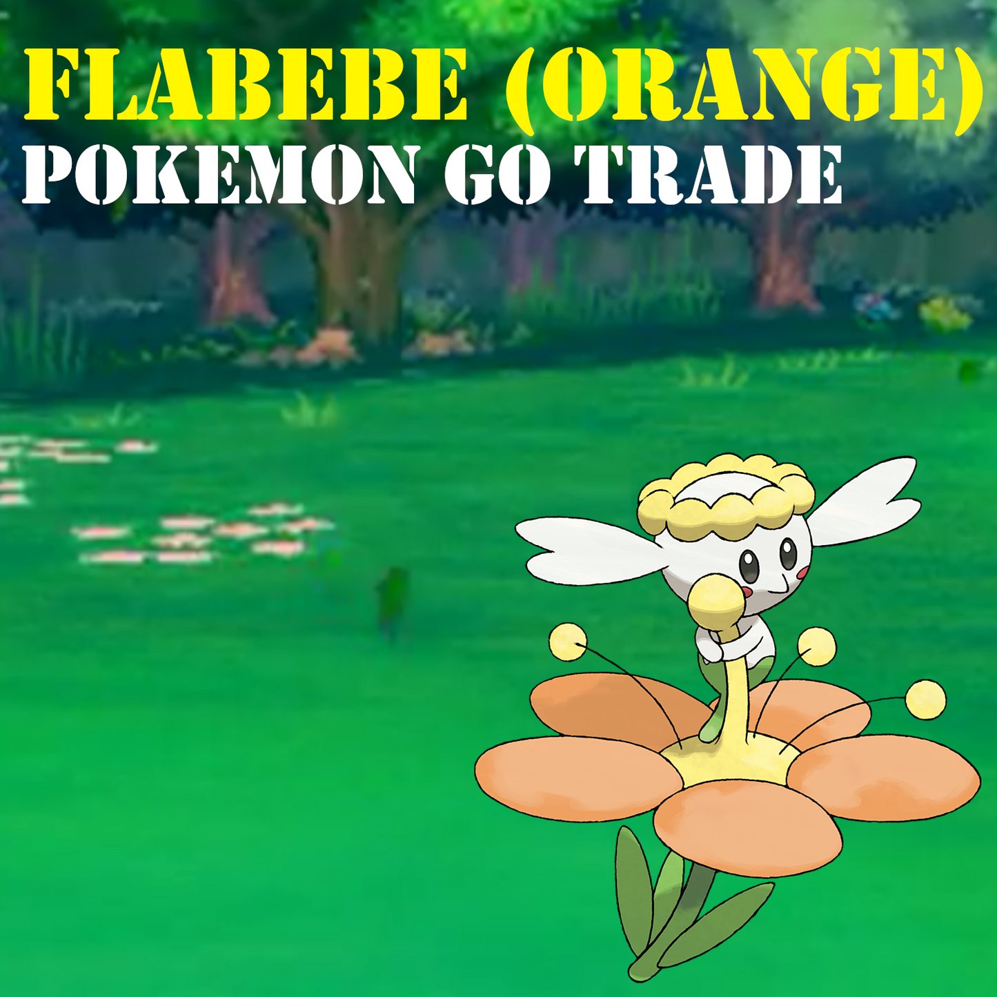 Pokémon GO Trade - Flabebe (CHOOSE FORM) - Regional Pokemon