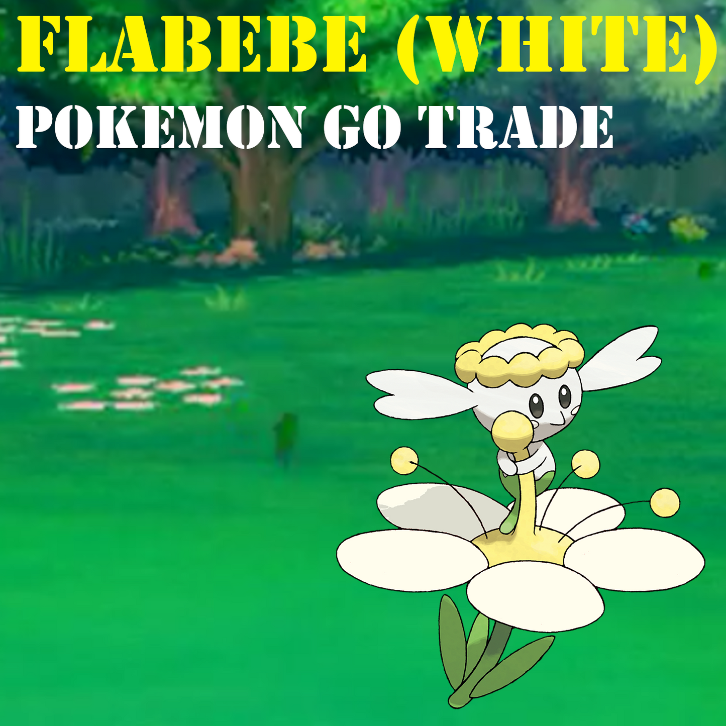 Pokémon GO Trade - Flabebe (CHOOSE FORM) - Regional Pokemon