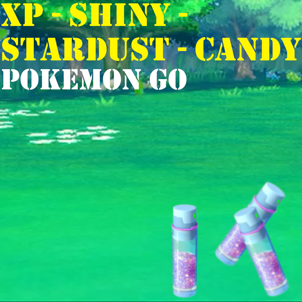 Pokémon GO Farming - XP / STARDUST / CANDY / SHINY