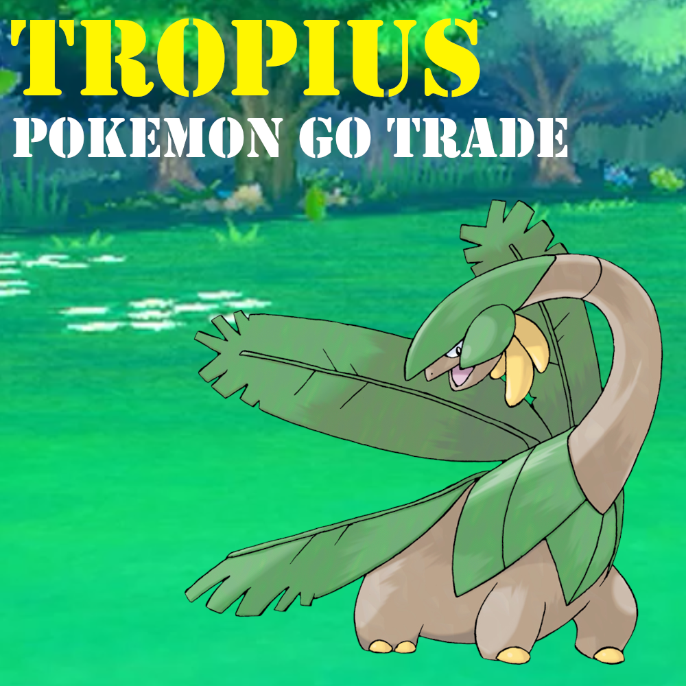 Pokémon GO Trade - Tropius - Regional Pokemon